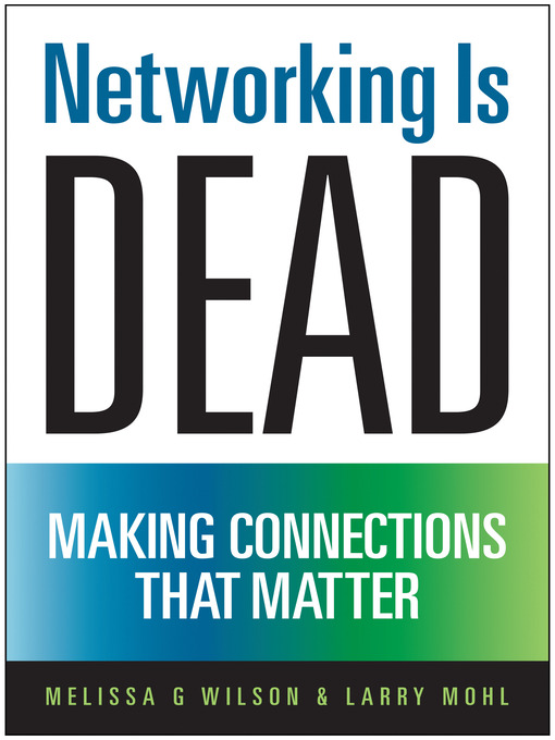 Title details for Networking Is Dead by Melissa G Wilson - Available